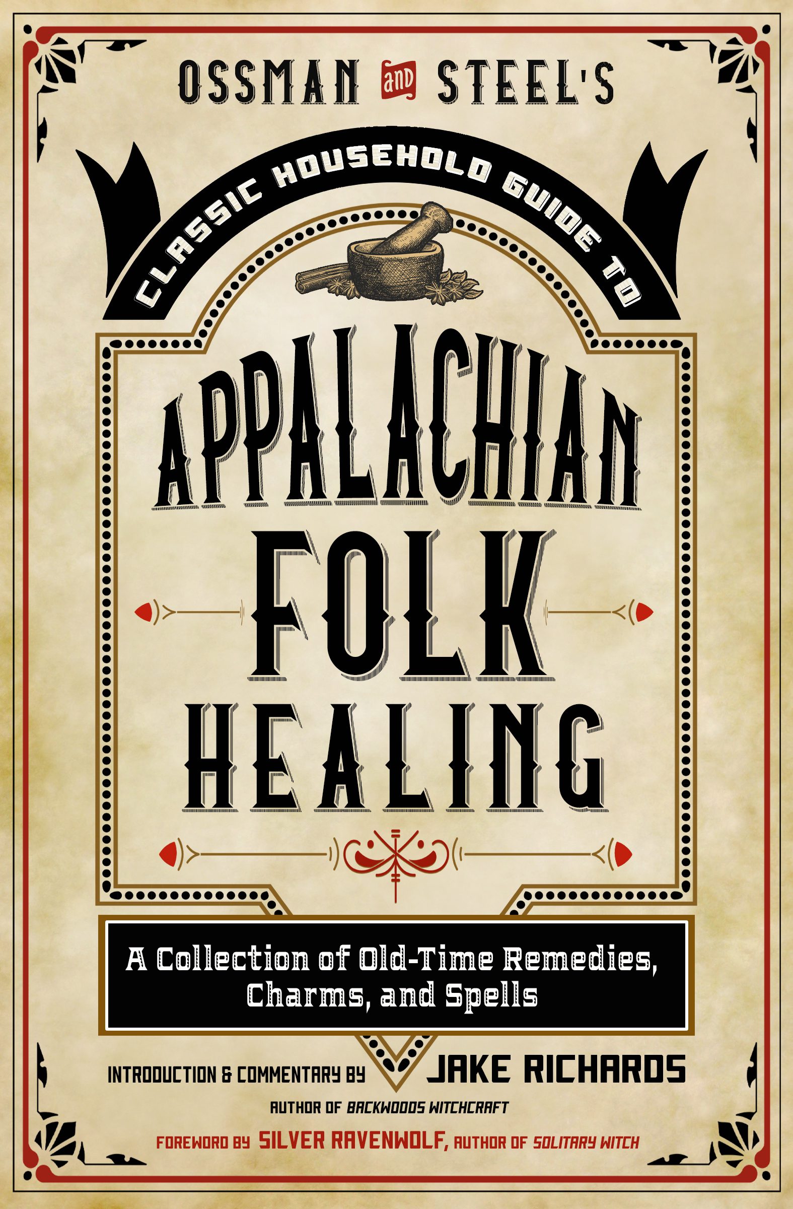 Ossman & Steel's Classic Household Guide to Appalachian Folk Healing
