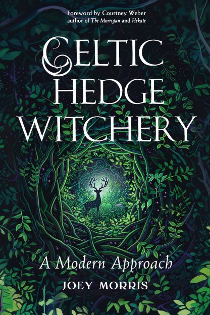 Celtic Hedge Witchery—A Modern Approach