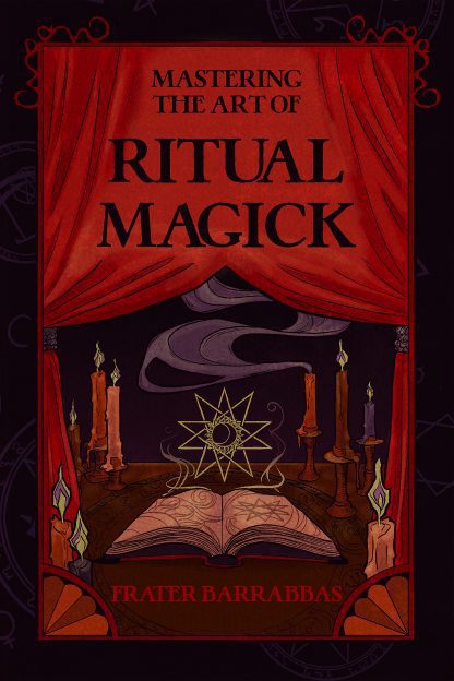 Mastering the Art of Ritual Magick