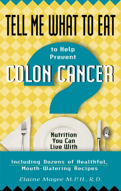 Tell Me What to Eat to Help Prevent Colon Cancer