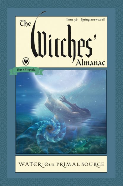 The Witches' Almanac: Issue 36, Spring 2017 to 2018